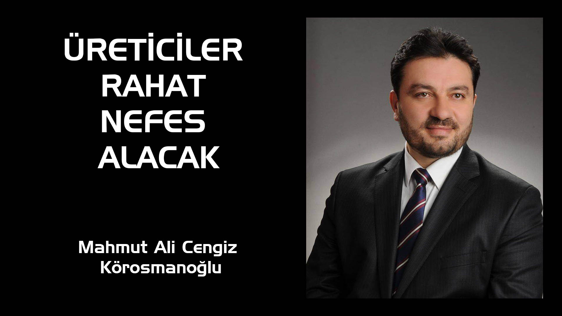 ÜRETİCİLER RAHAT NEFES ALACAK
